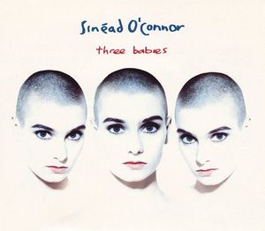 Sinéad O'Connor – Three Babies