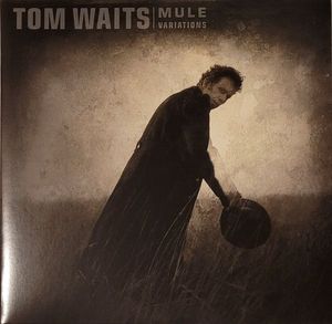 Tom Waits – Mule Variations