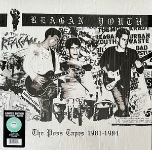 Reagan Youth – The Poss Tapes 1981 - 1984