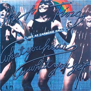 What You Hear Is What You Get (Live At Carnegie Hall) by Ike & Tina Turner
