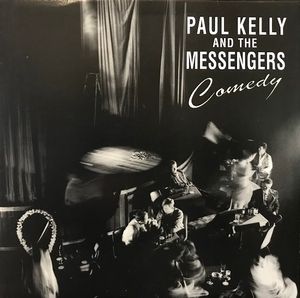 Paul Kelly And The Messengers – Comedy