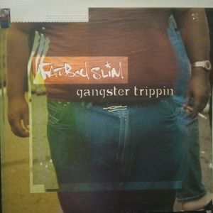 Fatboy Slim – Gangster Trippin