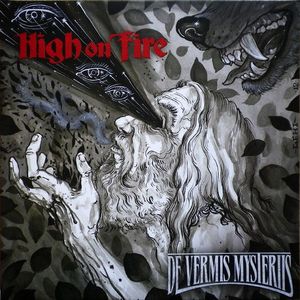 High On Fire – De Vermis Mysteriis