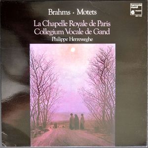 Brahms / Motets by Johannes Brahms,La Chapelle Royale,Collegium Vocale