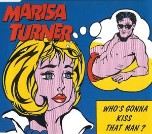 Marisa Turner – Who's Gonna Kiss That Man?