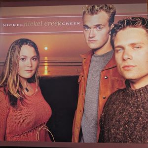 Nickel Creek by Nickel Creek