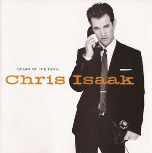 Chris Isaak – Speak Of The Devil