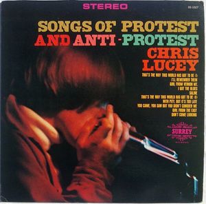 Chris Lucey – Songs Of Protest And Anti Protest