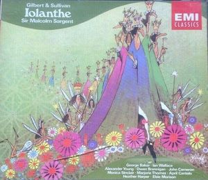 Iolanthe by Gilbert & Sullivan -  George Baker  ·  Ian Wallace  ·  Alexander Young ·  Owen Brannigan ·  John Cameron ·  Monica Sinclair ·  Marjorie Thomas ·  April Cantelo ·  Heather Harper ·  Elsie Morison ·  Sir Malcolm Sargent