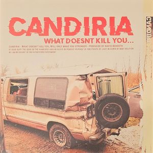 Candiria – What Doesn't Kill You...