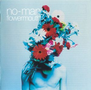 No-Man – Flowermouth