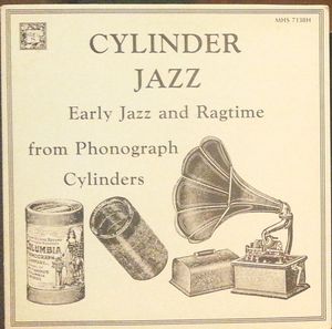 Cylinder Jazz - Early Jazz And Ragtime From Phonograph Cylinders cover