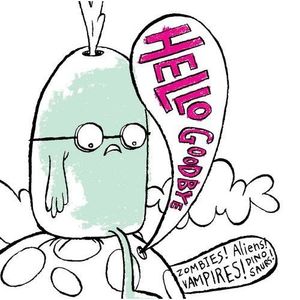 Hellogoodbye – Zombies! Aliens! Vampires! Dinosaurs!