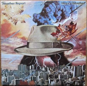 Heavy Weather by Weather Report Heavy Weather by Weather Report