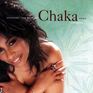Chaka Khan – Epiphany: The Best Of Chaka Khan - Volume One
