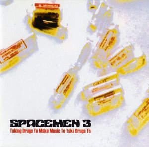 Taking Drugs To Make Music To Take Drugs To by Spacemen 3