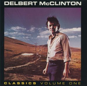 Delbert McClinton – Classics Volume One