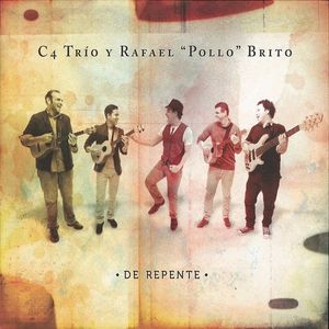 C4 Trio & Rafael El Pollo Brito – De Repente