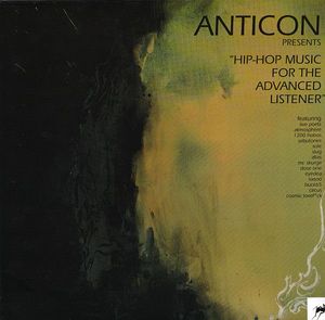 Various – Anticon Presents: Hip-Hop Music For The Advanced Listener