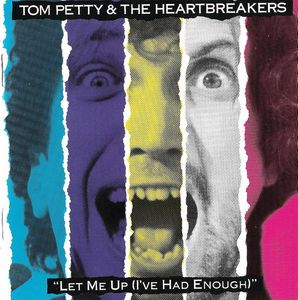 Let Me Up (I've Had Enough) by Tom Petty And The Heartbreakers
