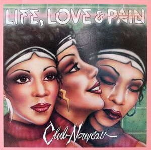Life, Love & Pain by Club Nouveau