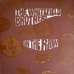 In The Raw by Whitefield Brothers