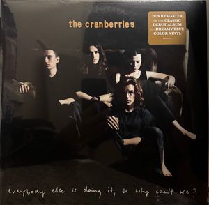 Everybody Else Is Doing It, So Why Can't We? by The Cranberries