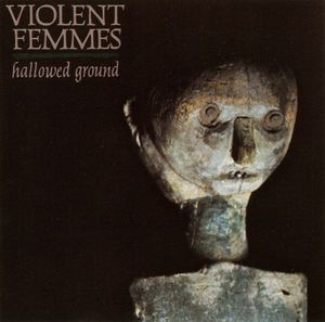 Violent Femmes – Hallowed Ground