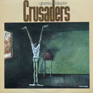 Ghetto Blaster by The Crusaders