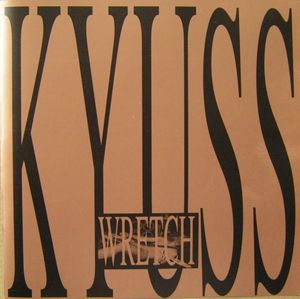 Wretch by Kyuss