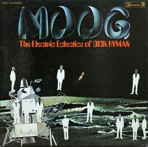 Dick Hyman – Moog - The Electric Eclectics Of Dick Hyman