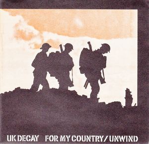 UK Decay – For My Country / Unwind