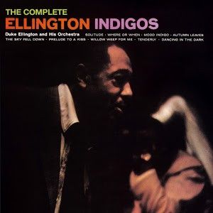 Duke Ellington And His Orchestra – The Complete Ellington Indigos