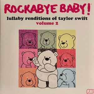 Steven Charles Boone – Rockabye Baby! Lullaby Renditions Of Taylor Swift Volume 2