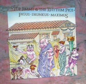 Pigus • Drunkus • Maximus by Top Jimmy & The Rhythm Pigs