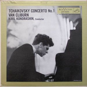 Concerto No. 1 by Pyotr Ilyich Tchaikovsky,  Van Cliburn,  Kiril Kondrashin