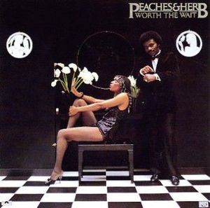 Peaches & Herb – Worth The Wait