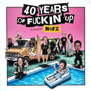 40 Years Of Fuckin' Up - A Film By NOFX by NOFX