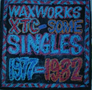 Waxworks - Some Singles 1977-1982 by XTC