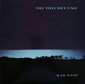 The Tony Rice Unit – Mar West