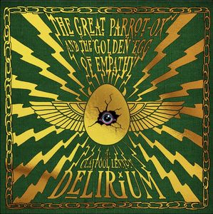 The Great Parrot-Ox And The Golden Egg Of Empathy by The Claypool Lennon Delirium