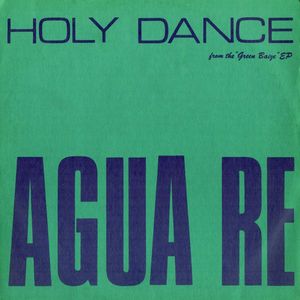 Agua Re – Holy Dance