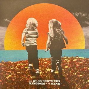 The Wood Brothers – Kingdom In My Mind