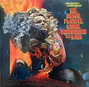 King Gizzard And The Lizard Wizard – Ice, Death, Planets, Lungs, Mushrooms And Lava