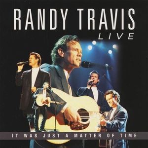 Randy Travis – Live (It Was Just A Matter Of Time)