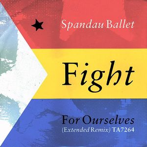 Fight For Ourselves (Extended Remix) by Spandau Ballet