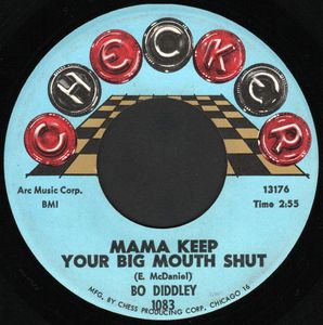 Mama Keep Your Big Mouth Shut by Bo Diddley