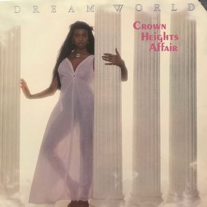 Crown Heights Affair – Dream World