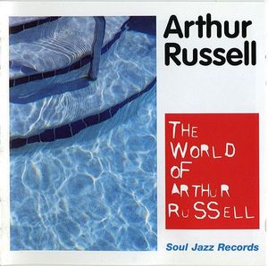 The World Of Arthur Russell by Arthur Russell