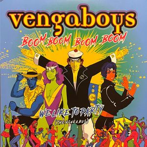 Boom, Boom, Boom, Boom!! / We Like To Party! (The Vengabus) by Vengaboys